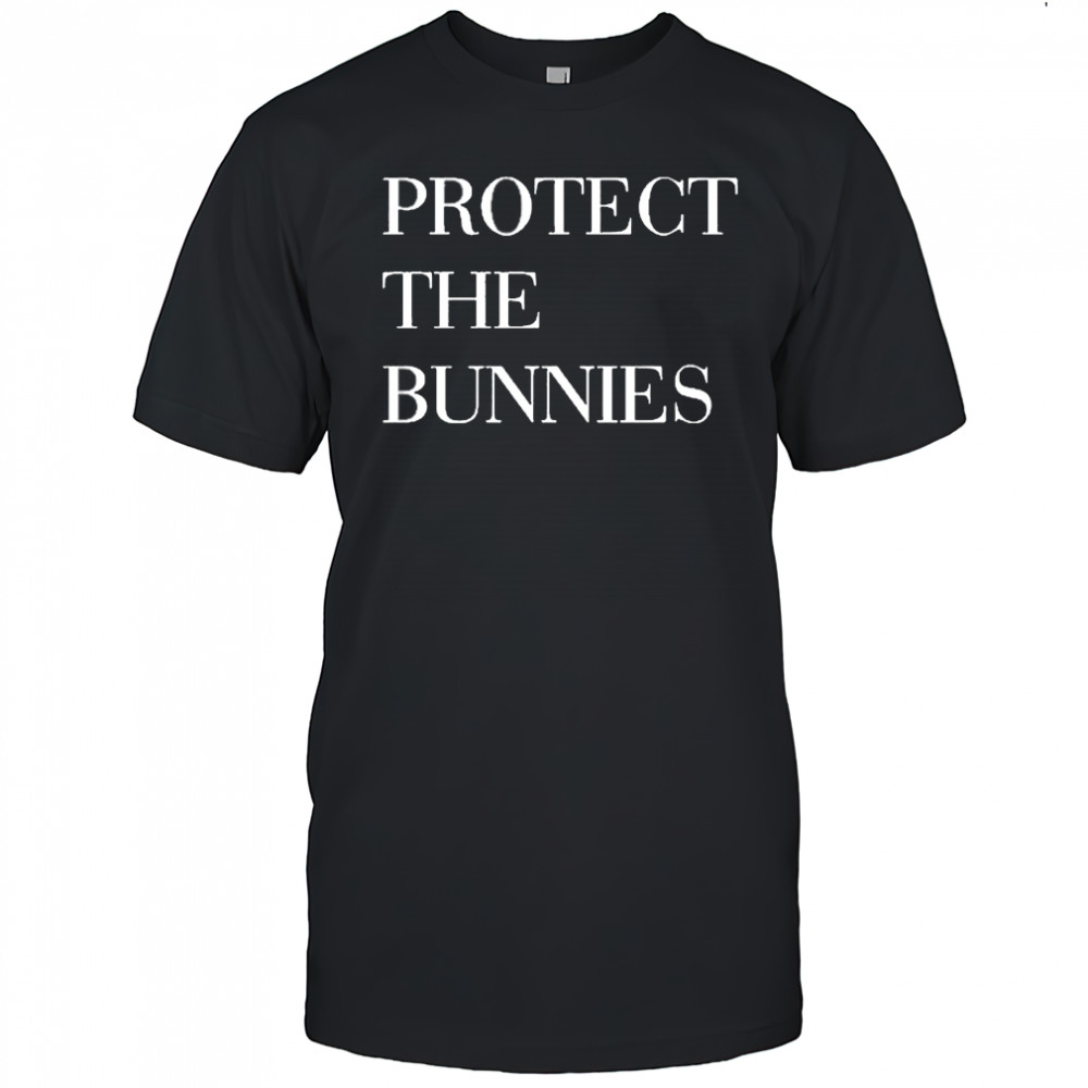 Protect The Bunnies Shirt