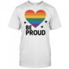 Proud Of Love pride shirt