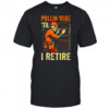 Pullin Wire Til I Retire Skeleton Retro Electrician Vintage shirt