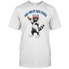 Raccoon red white and feral shirt