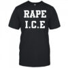 Rape ICE shirt