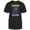 Raskolapparel Cardio Is A Cult shirt