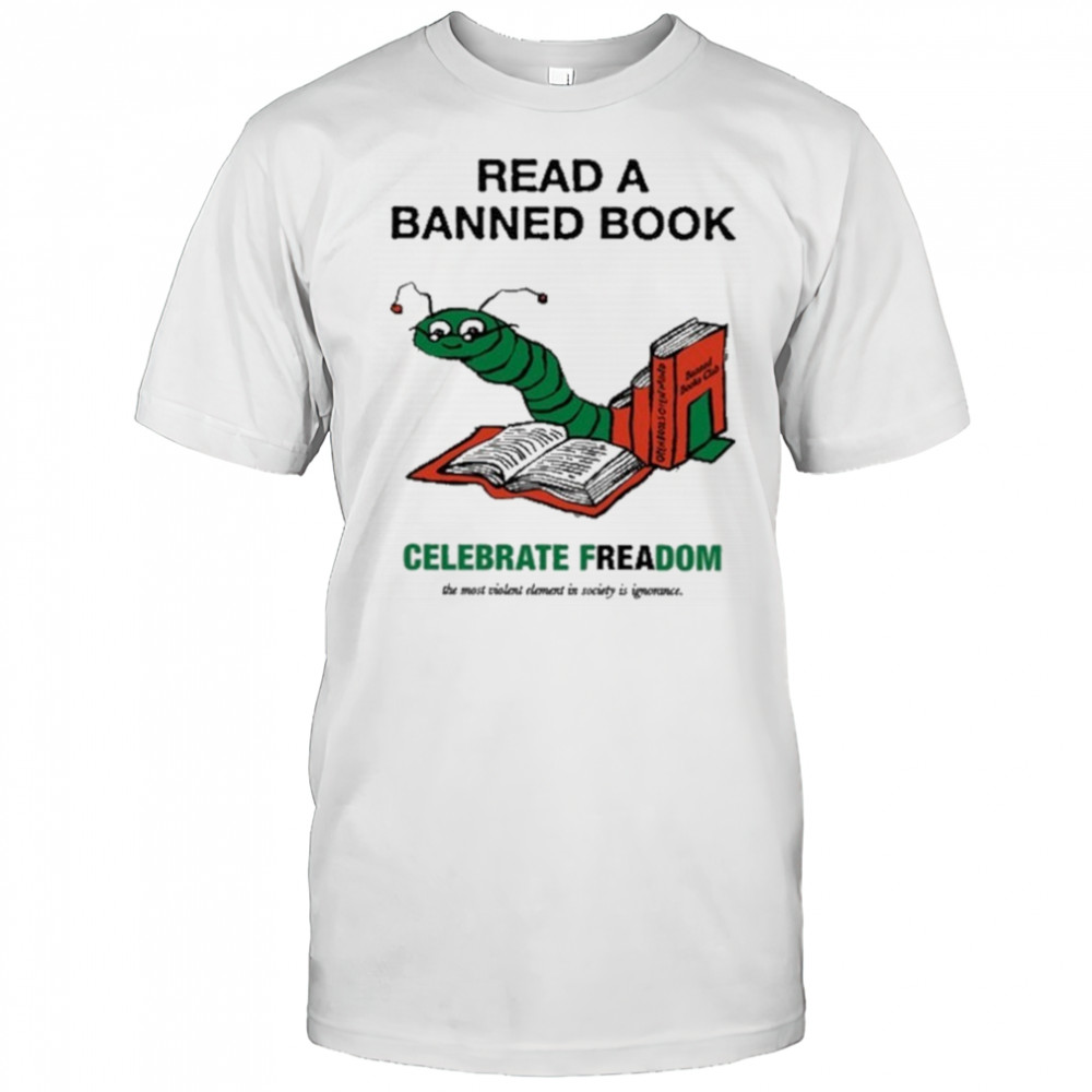 Read A Banned Book Celebrate Freadom Shirt