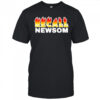 Recall Newsom fire T-Shirt