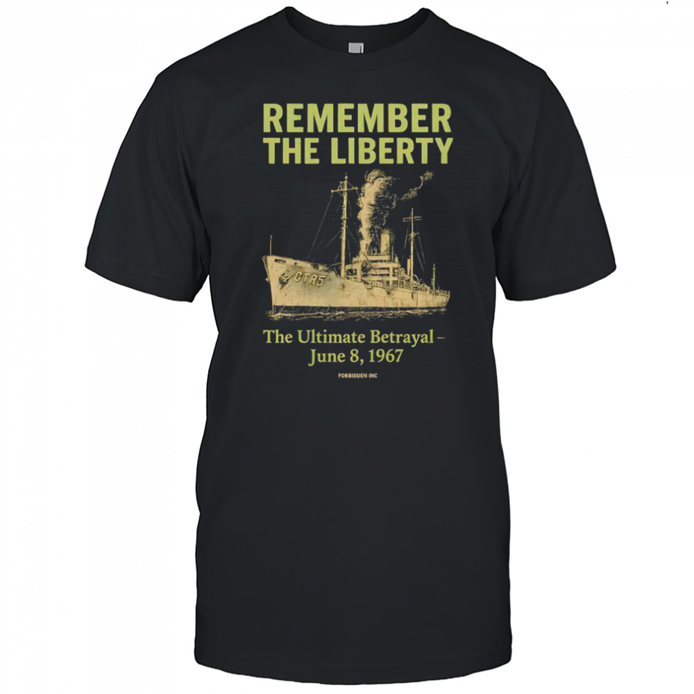 Remember the liberty the Ultimate betrayal shirt