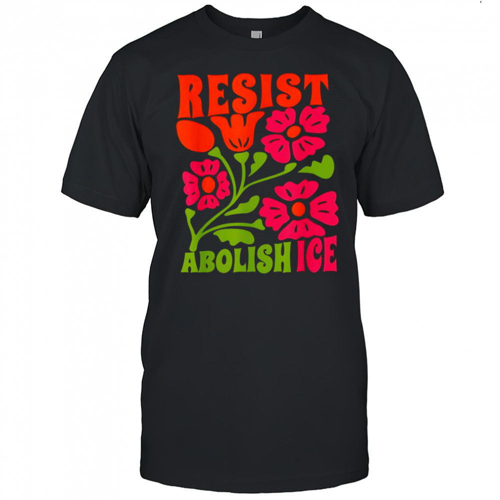 Resist abolish ice flower shirt