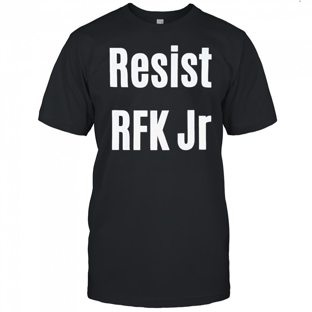 Resist RFK Jr shirt