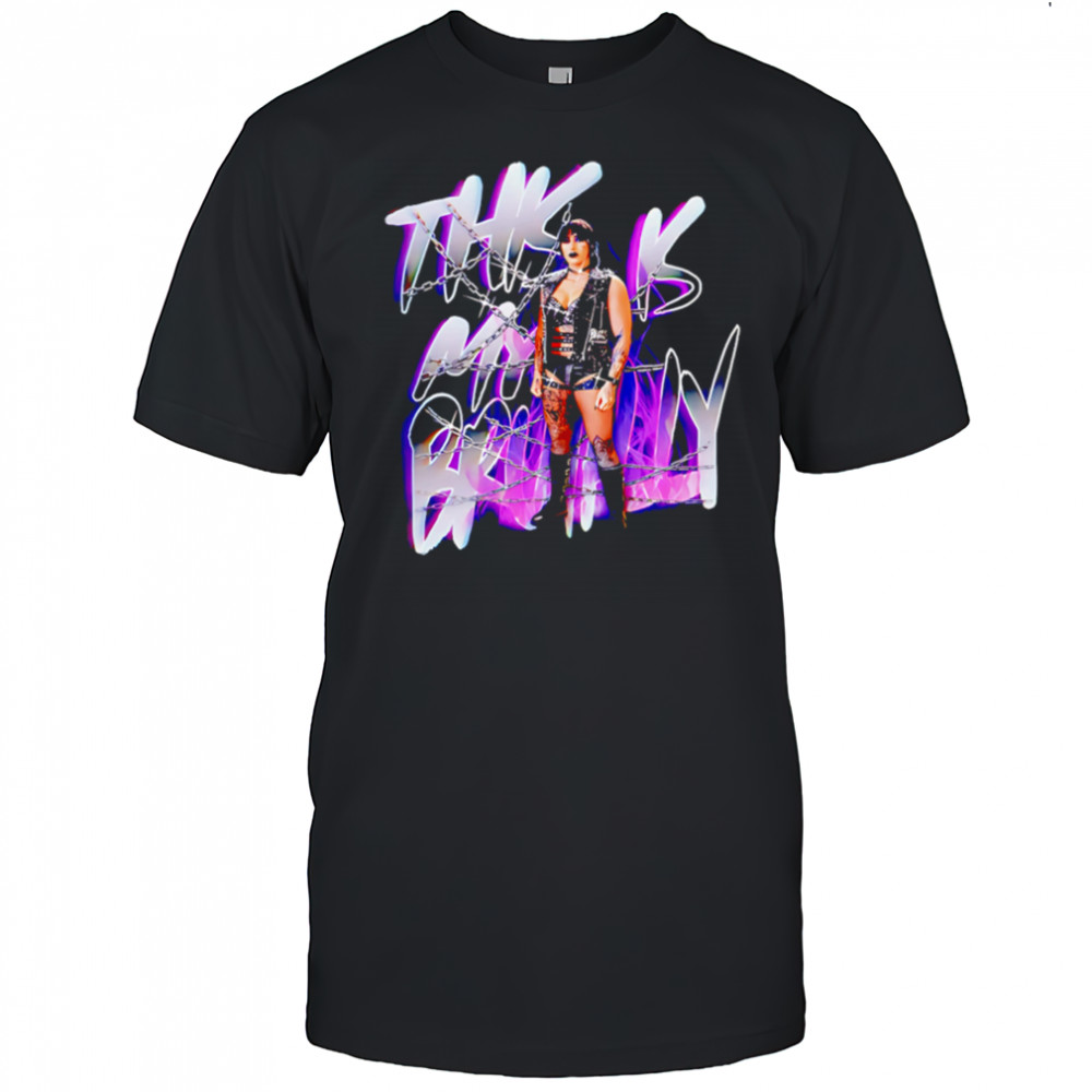 Rhea Ripley this is my Brutality shirt