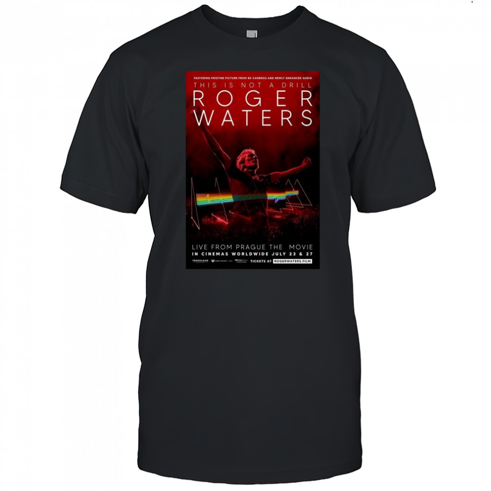 Roger Waters This Is Not A Drill Live from Prague The Movie In Cinemas Worldwide On July 23 And 27 2025 Shirt