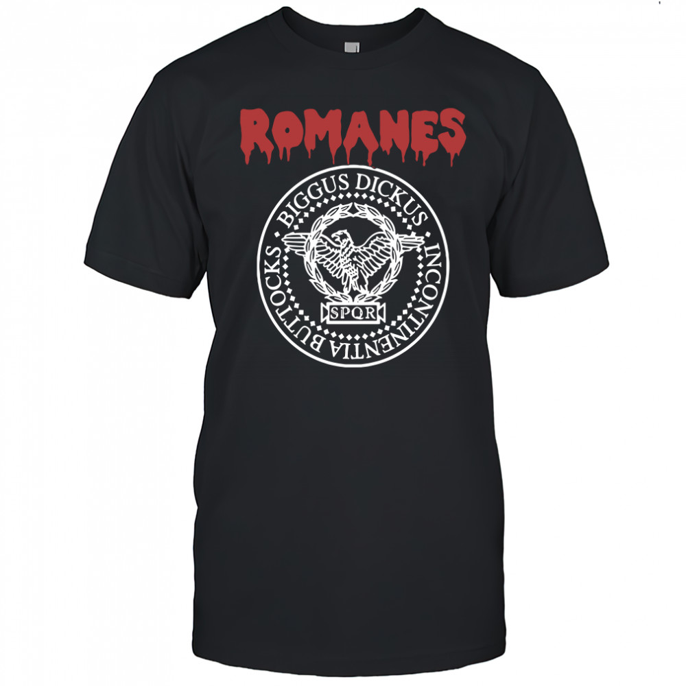 Romanes Biggus Dickus Incontinentia Buttocks SPQR shirt
