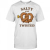 Salty and twisted shirt