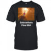Salutations Fine Shit shirt