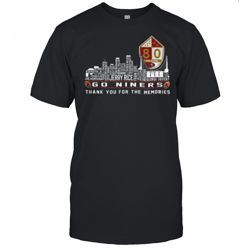 San Francisco 49ers Go Niners City Skyline Thank You For The Memories shirt