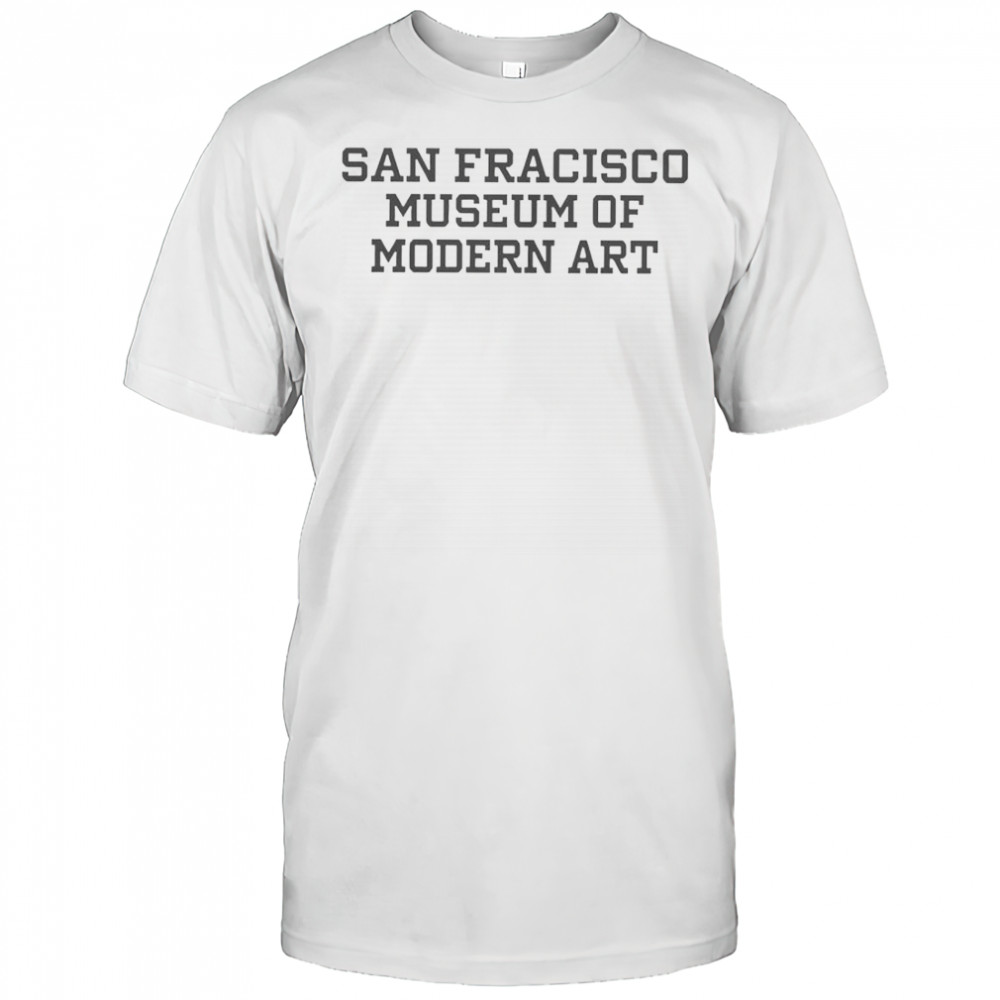San Francisco Museum Of Modern Art T-Shirt