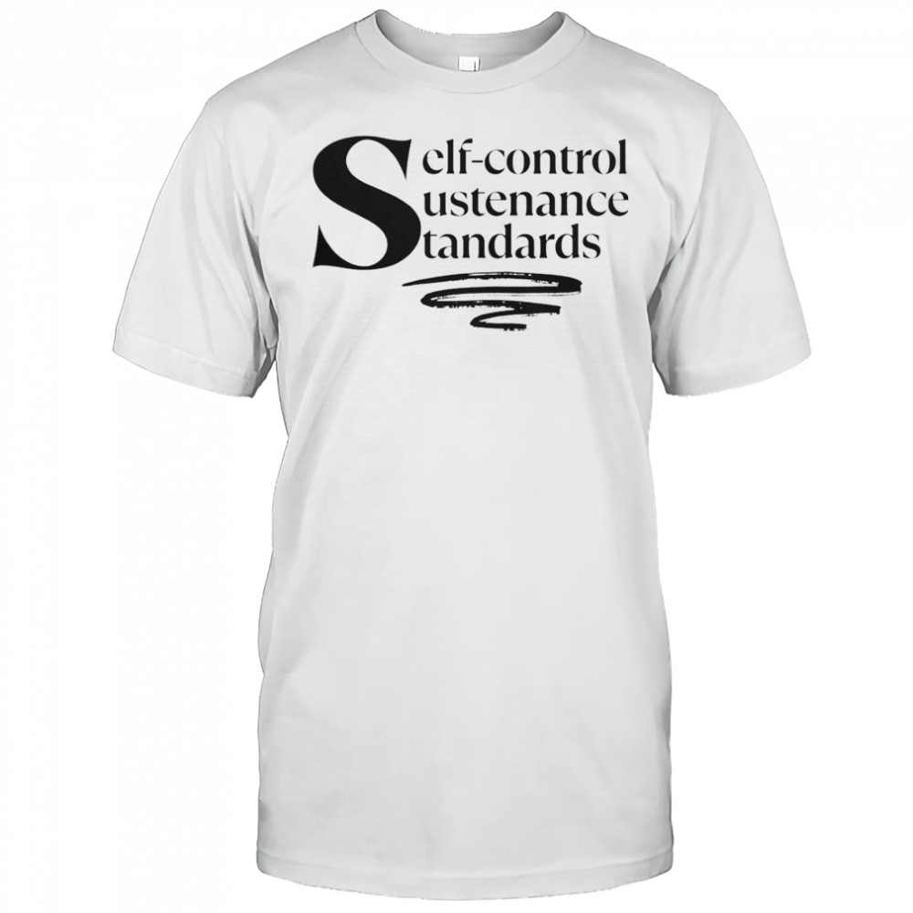 Self-Control Sustenance Standards T-Shirt
