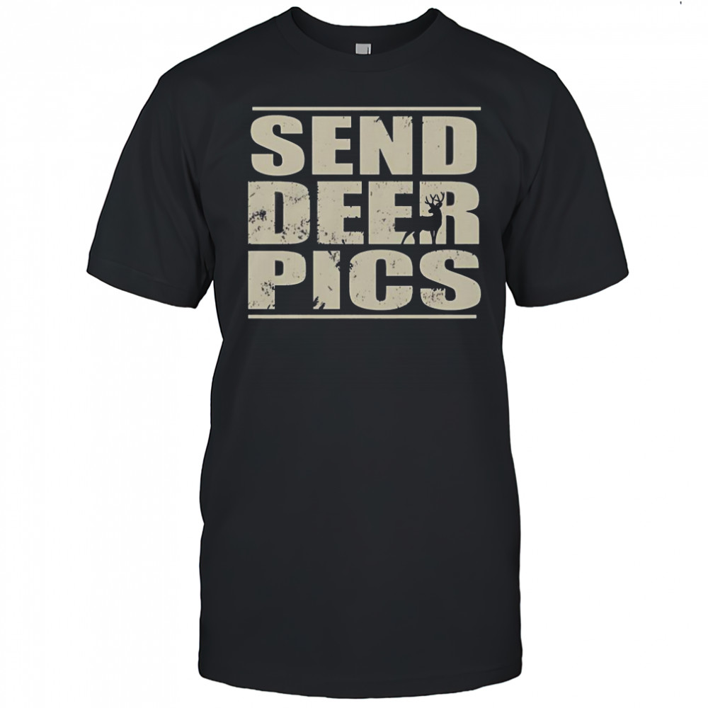 Send Deer Pics T-Shirt