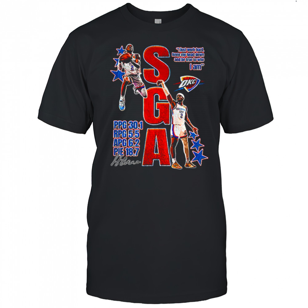 SGA OKC Thunder I just work hard keep my head down and be true to who I am signature shirt