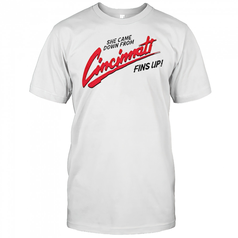 She Came Down From Cincinnati T-Shirt