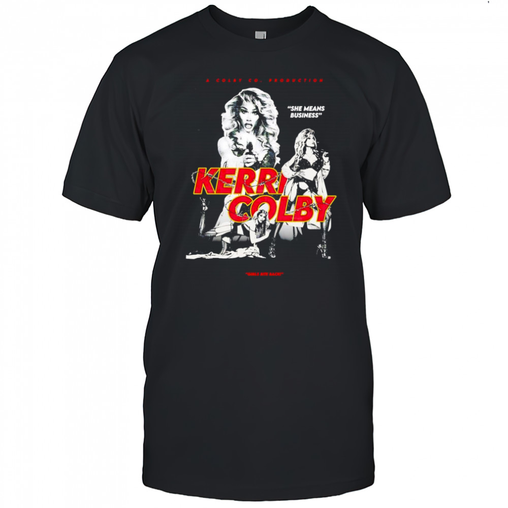 She means business Kerri Colby shirt