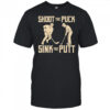Shoot the Puck Sink the Putt shirt