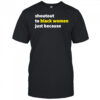 Shoutout To Black Women Just Because shirt