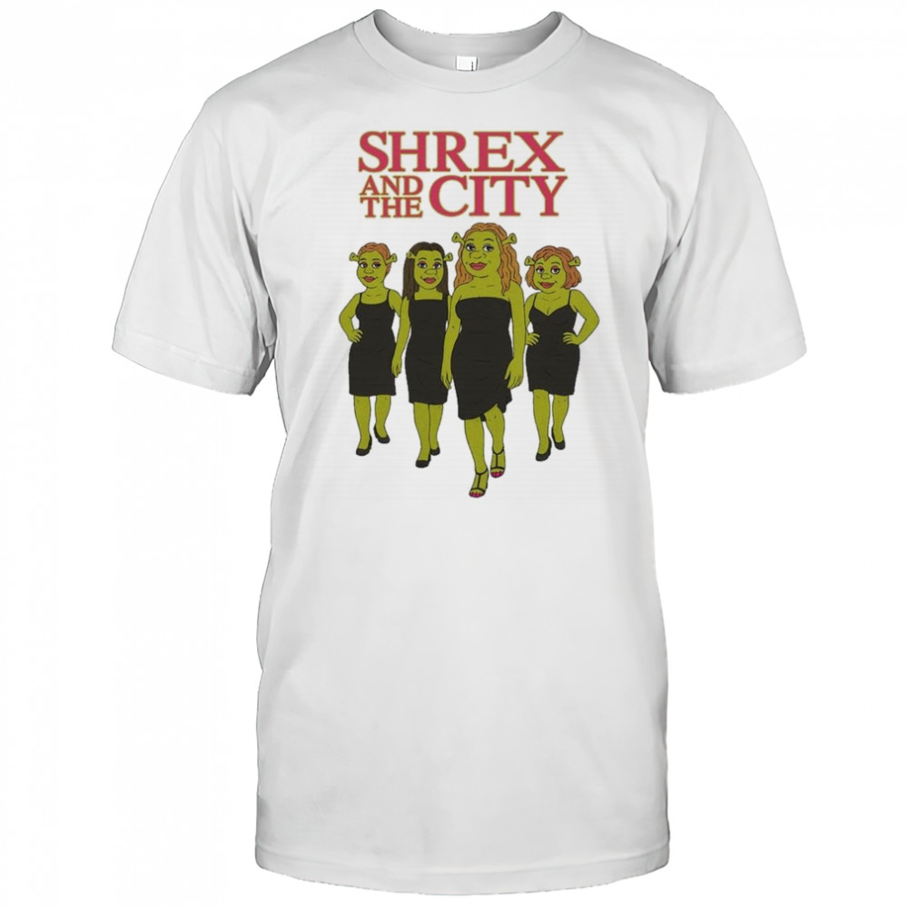 Shrex And The City Shirt