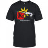 Sick Joke one shot and you blew it shirt