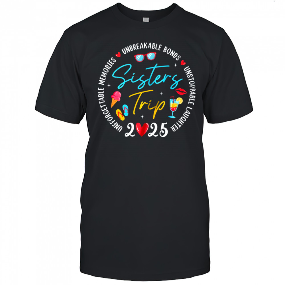 Sistes Trip 2025 Memories Girls Friends Trip Vacation Retro shirt