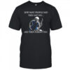 Skeleton how many people said they got you and then forgot you shirt