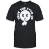 Smiley shut the fuck up shirt