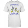 Snoopy and Woodstock even when I am doing what I love I cannot help but feel so alone shirt