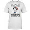 Snoopy I am a grumpy woman I am who I am I have anger issues thin patience do not play well shirt