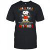 Snoopy I have PMA positive mental attitude I’m positive I’m mental and I know I have attitude shirt