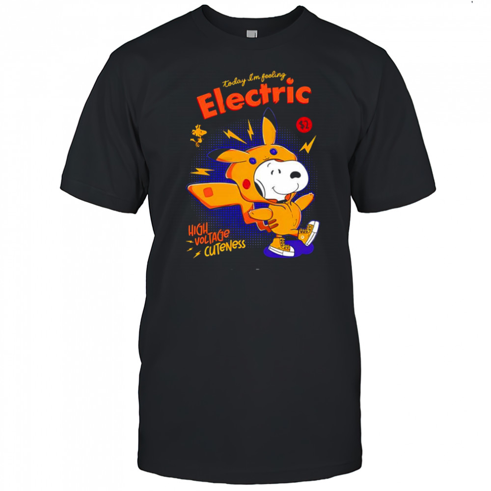 Snoopy in a Pikachu today I’m feeling electric high voltage cuteness shirt