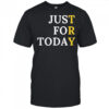 Sober Just For Today T-Shirt