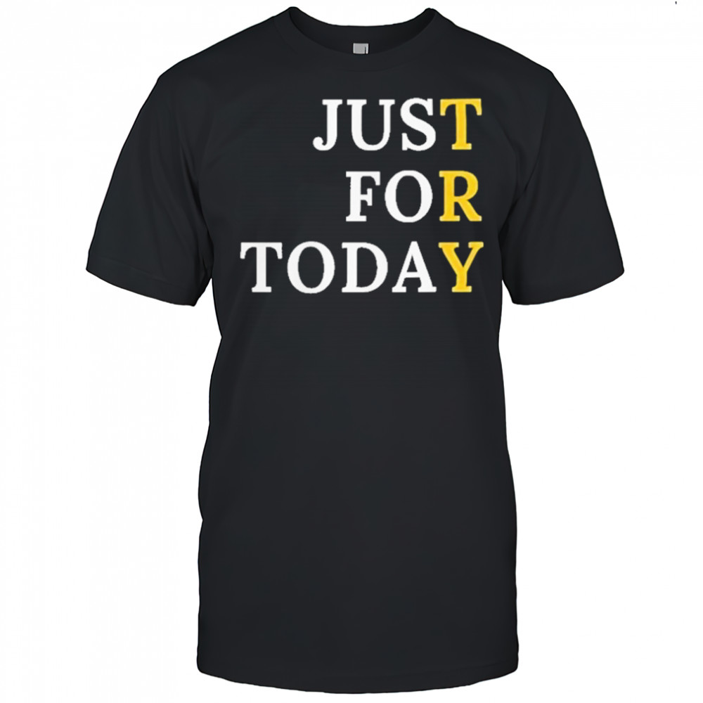 Sober Just For Today T-Shirt