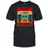 Sorry I can’t hear you I’m gaming shirt