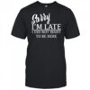 Sorry I’m Late I Did Not Want To Be Here T-Shirt