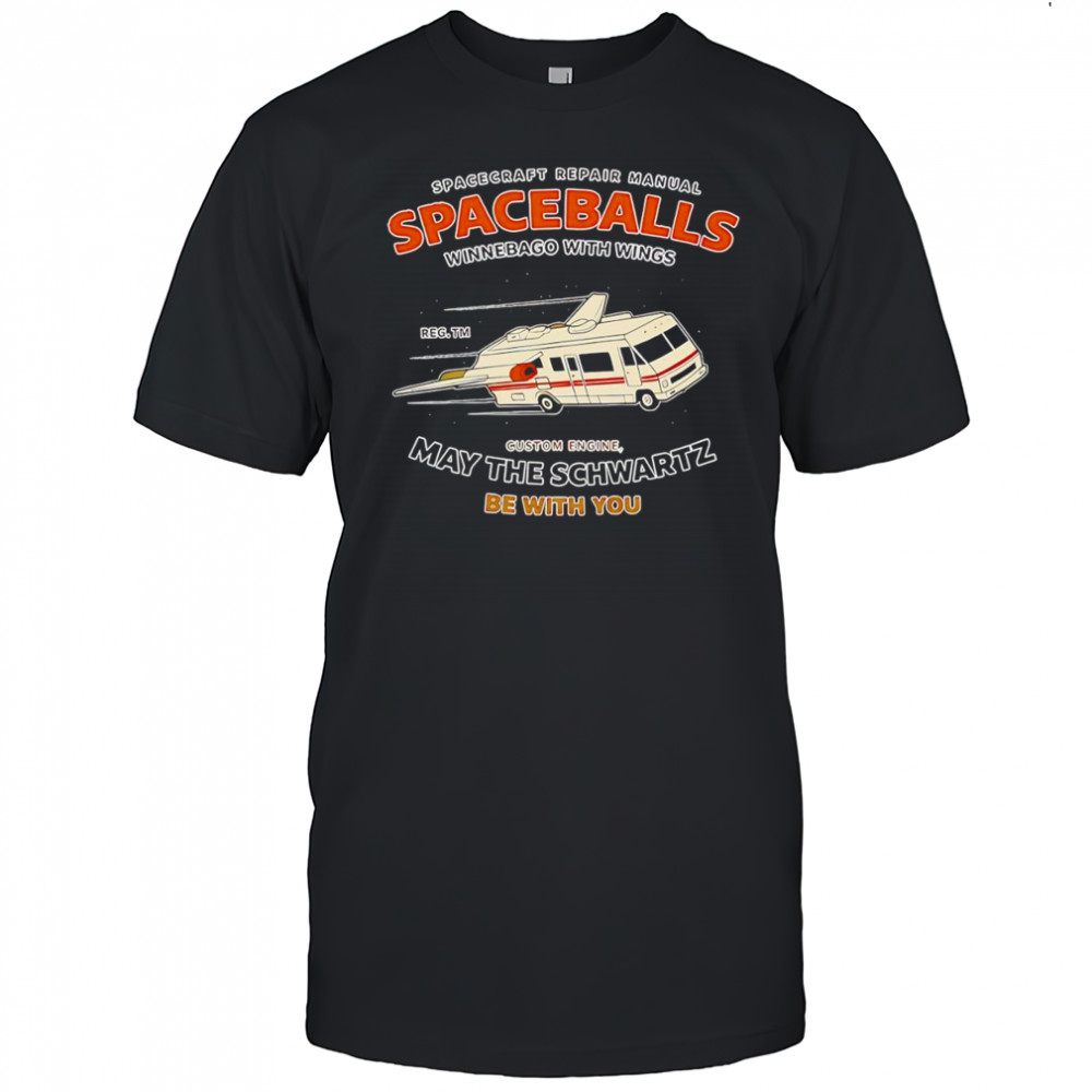 Spacecraft repair manual spaceballs winnebago with wings May the Schwartz be with you shirt