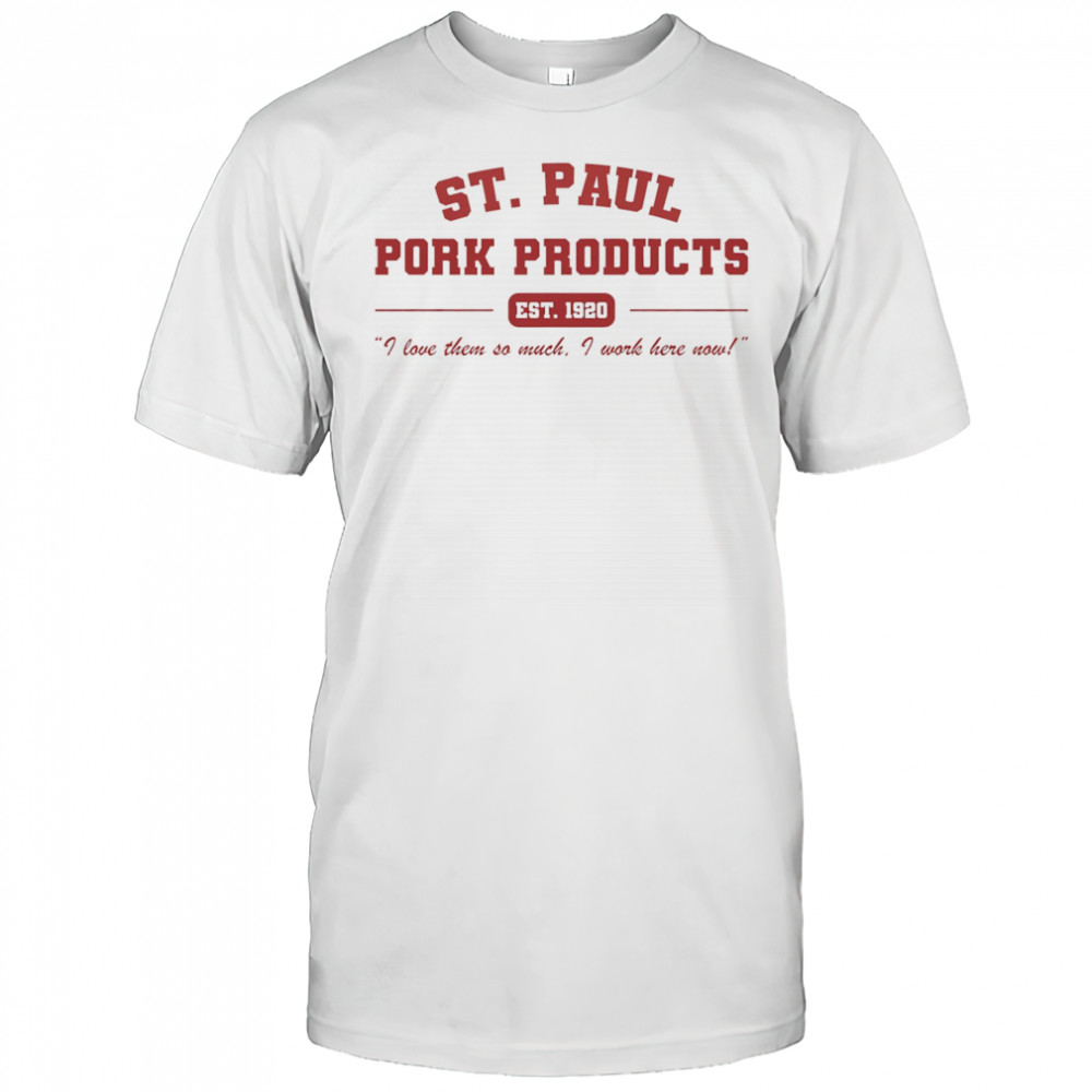 St. Paul Pork Products shirt