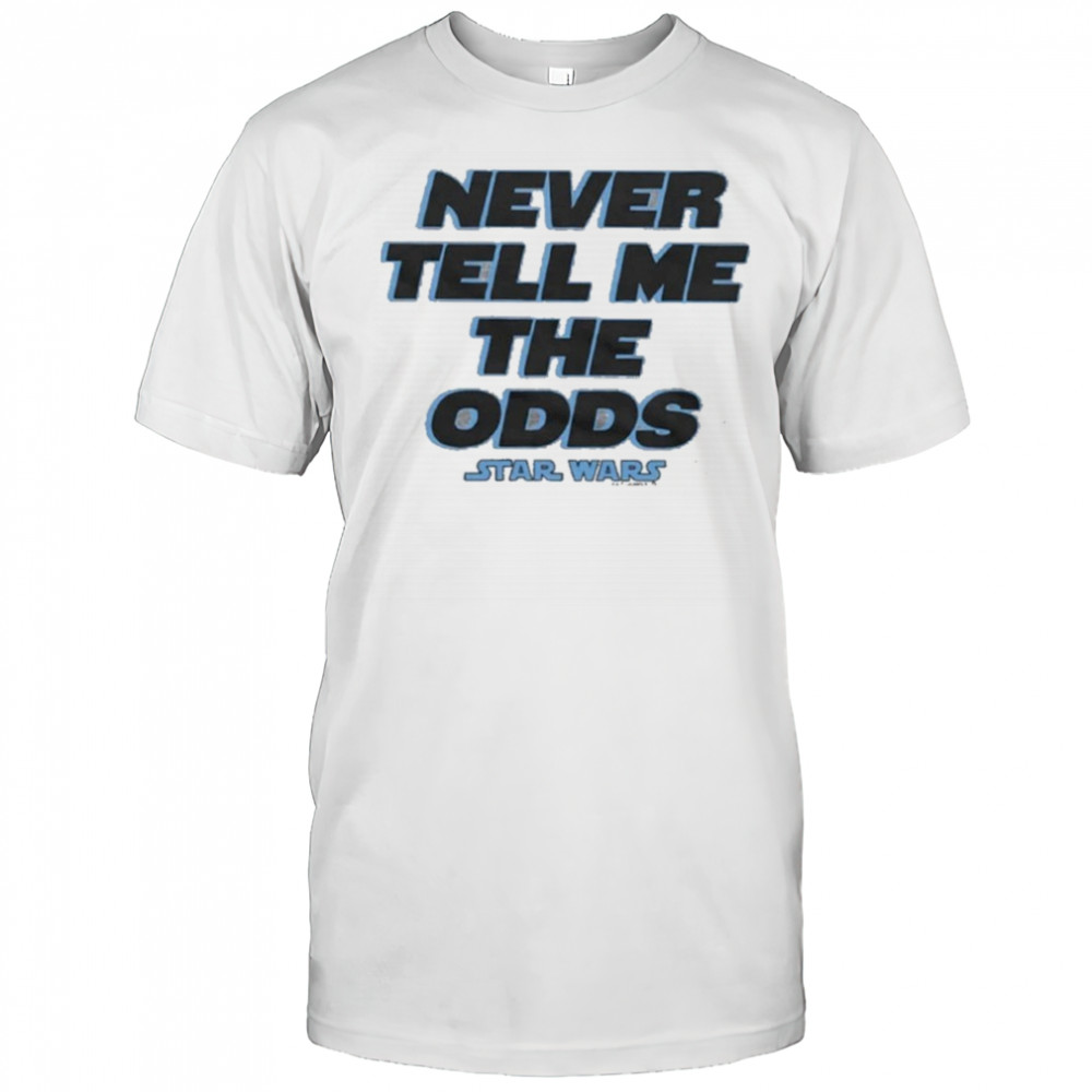 Star Wars Never Tell Me The Odds Shirt