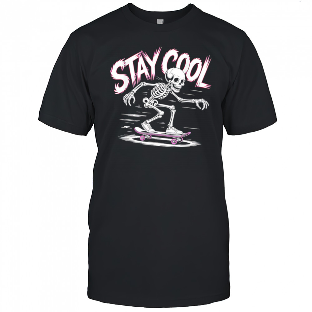 Stay Cool Man Cool Skeleton Skate Meme shirt