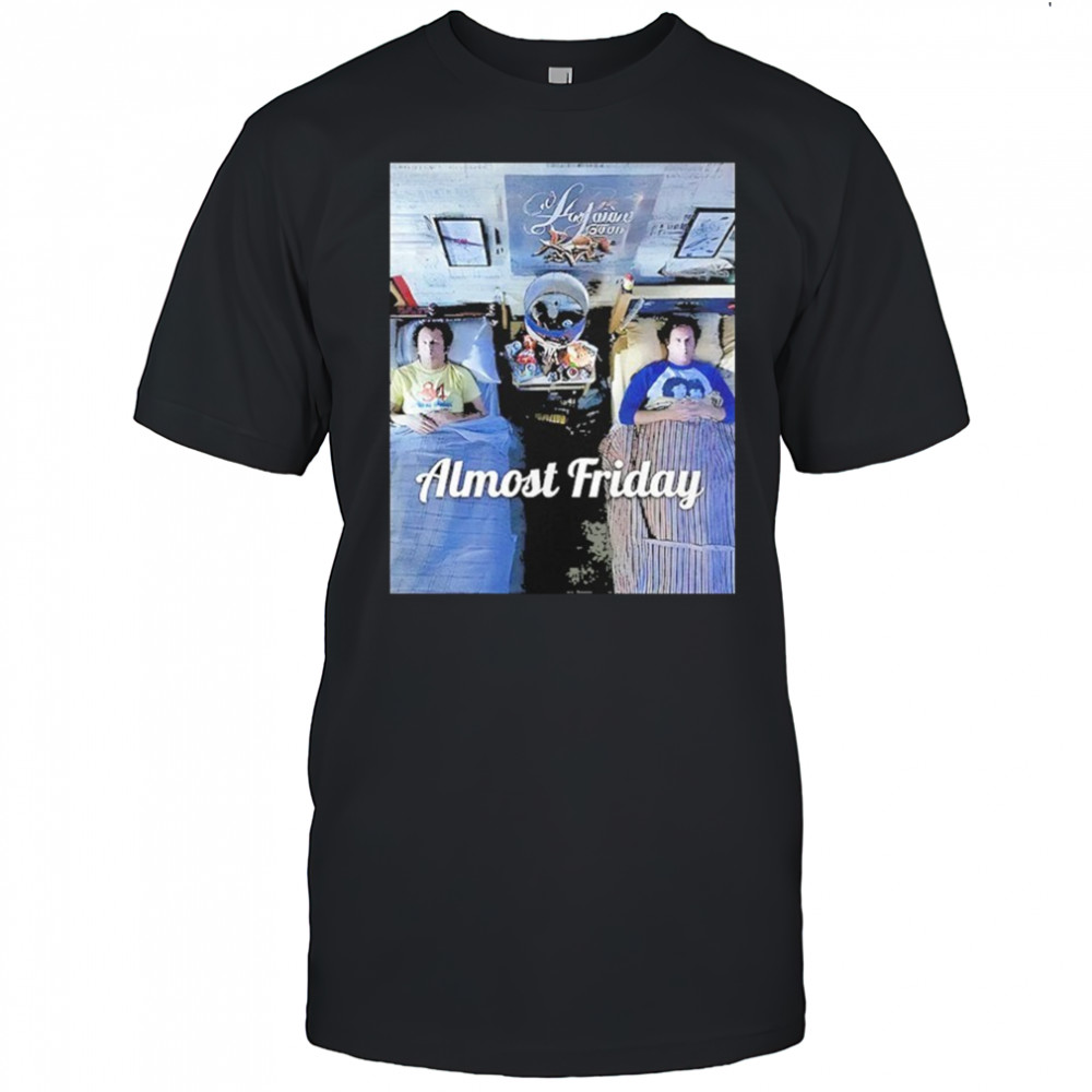 Stepbrothers Bed Almost Friday Shirt
