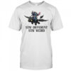 Stitch and toothless stay different stay weird shirt