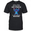 Stitch Weekly Update For Those Who Can’t Stand Me I’m Still Freaking Breathing T-Shirt
