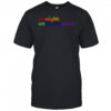 Straight Unfortunately LGBT T-Shirt