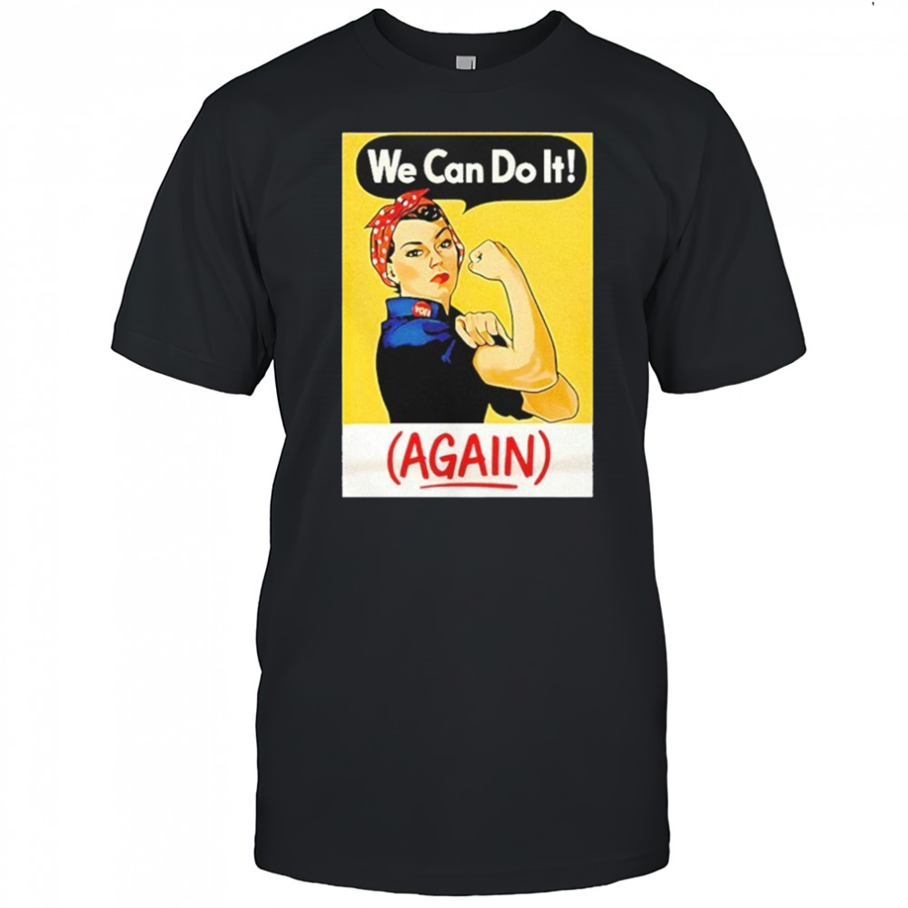 Strong Girl We Can Do It Again Shirt