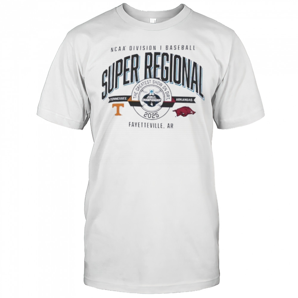 Tennessee vs Arkansas NCAA DI Baseball Super Regional 2025 the greatest show on dirt shirt