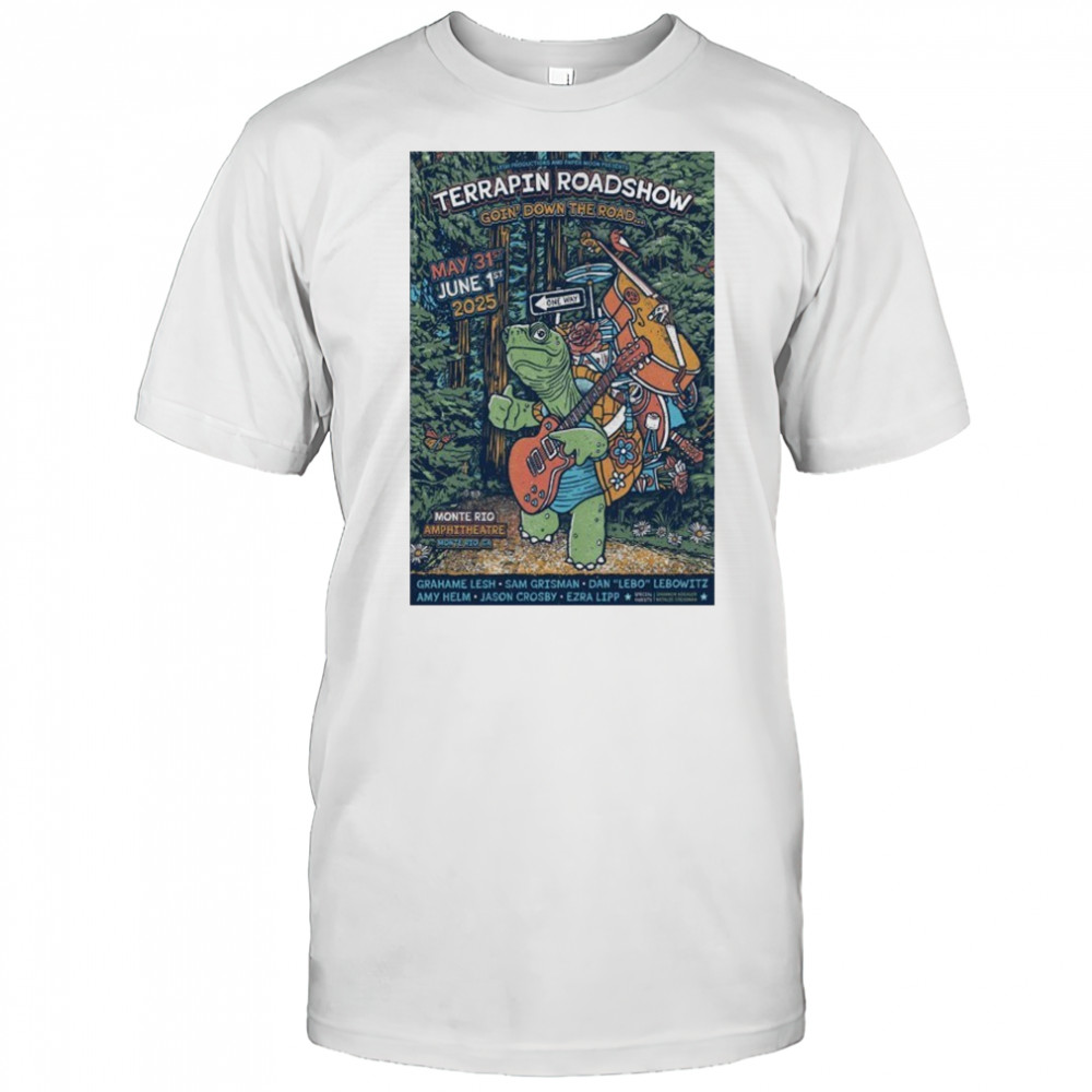 Terrapin Roadshow Jun 1 2025 Monte Rio CA Poster shirt