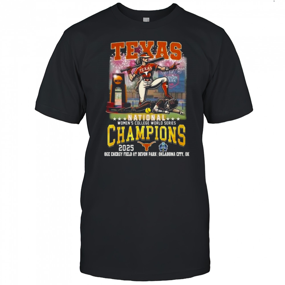 Texas Longhorns Women College World Series 2025 Champions Oge Energy Field At Devon Park Oklahoma City OK Shirt